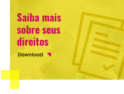 Saiba mais sobre seus direitos