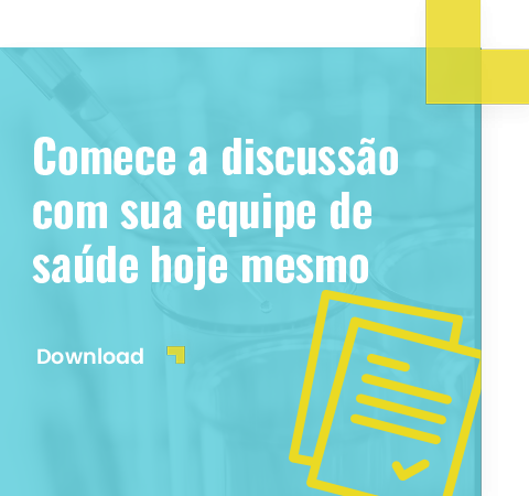 Comece a discussão com sua equipe de saúde hoje mesmo